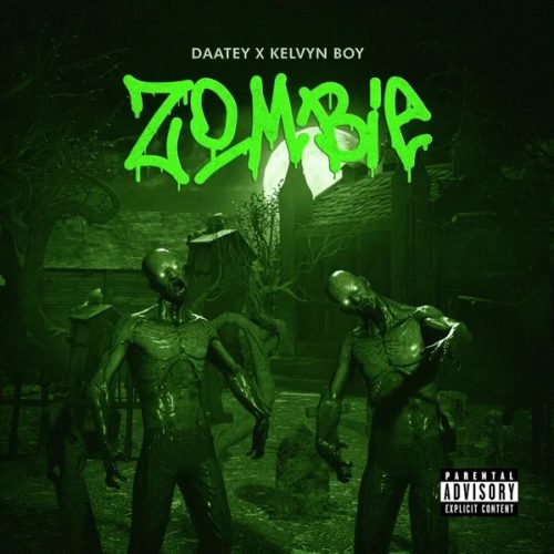 Daatey - Zombie ft. Kelvyn Boy