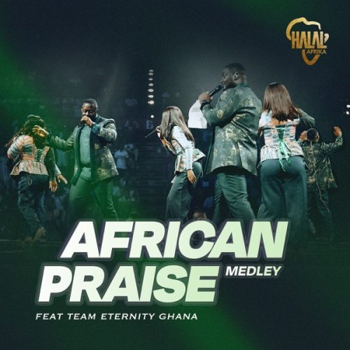 Halal Afrika ft. Team Eternity Ghana - African Praise Medley