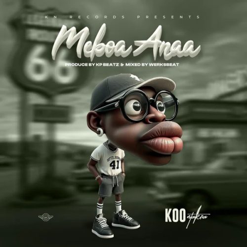 Koo Ntakra - Meboa Anaa