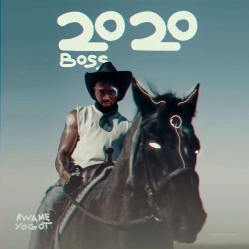 Kwame Yogot - 2020 (Boss)