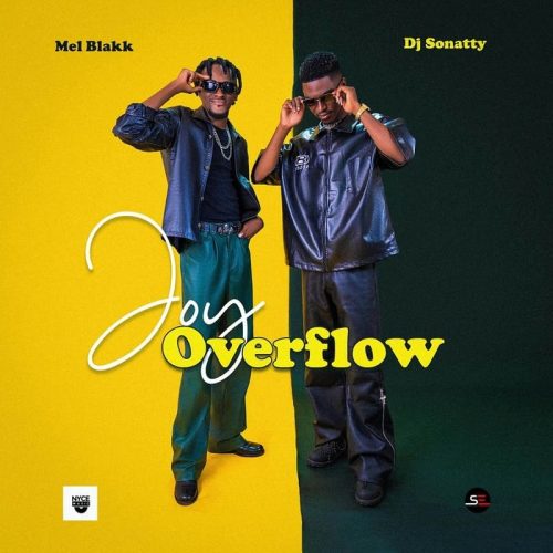 Mel Blakk – Joy Overflow ft. DJ Sonatty