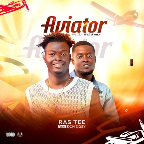 Ras Tee - Aviator ft. Don Ziggy