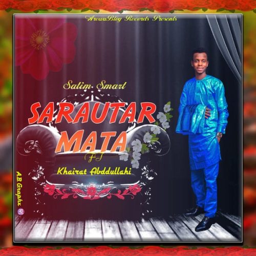 Salim Smart - Sarautar Mata ft. Khairat Abdullahi