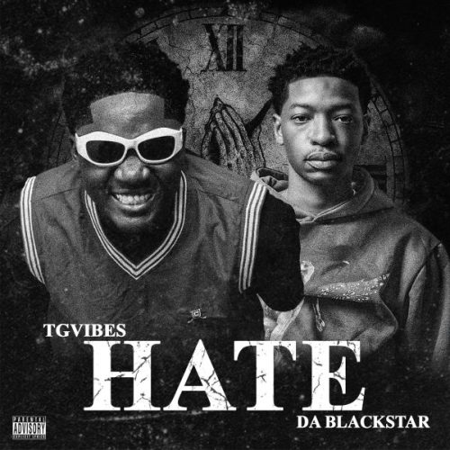 TGVIBES - HATE ft. Da Blackstar