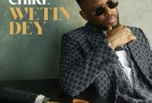 Chike – Wetin Dey