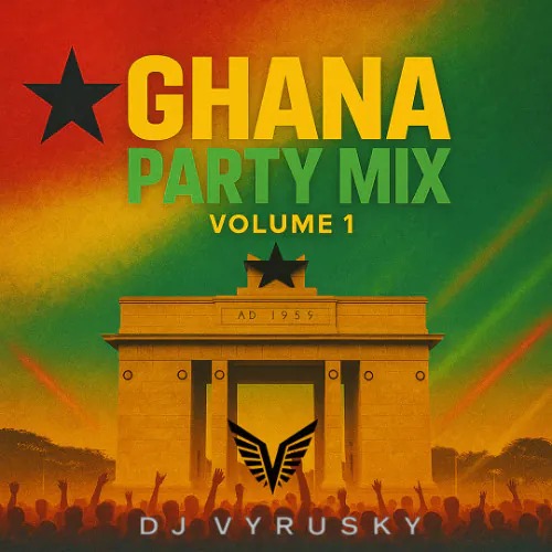 DJ Vyrusky – Ghana Party Mix Vol. 1 (Dj Mixtape)