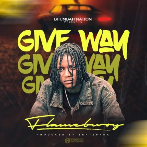 FlameBwoy - Give Way