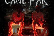 Kwaku DMC – Came Far ft. Bill Gucci