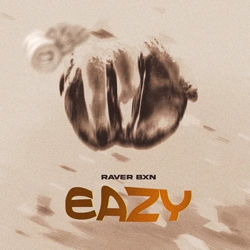 Raver Bxn - Eazy
