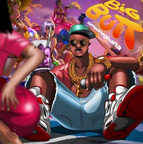 Sameone Ghana – Big Butt