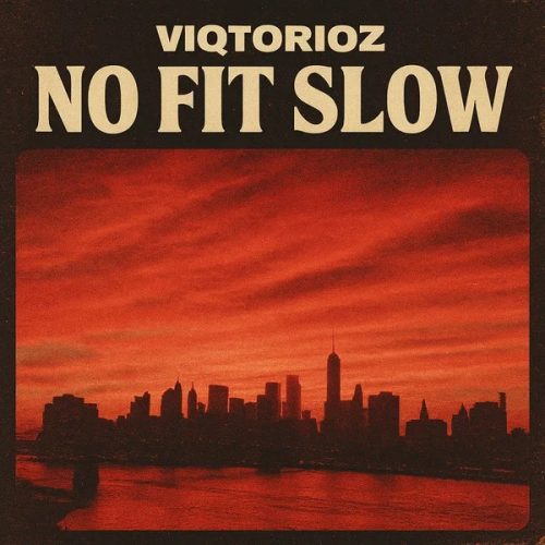 Viqtorioz - No Fit Slow