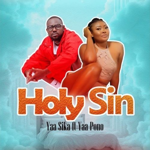 Yaa Sika ft. Yaa Pono – Holy Sin