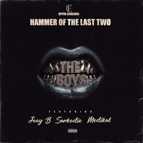 Hammer Of The Last Two – The Boys ft. Joey B, Sarkodie & Medikal