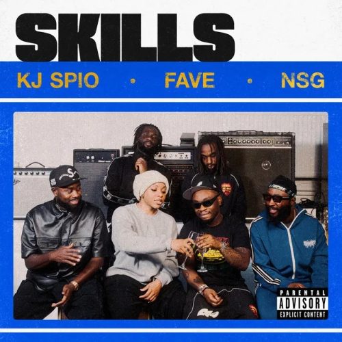 KJ Spio – Skills ft. FAVE & NSG