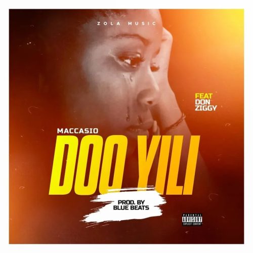 Maccasio - Doo Yili ft. Don Ziggy