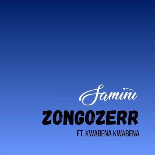 Samini – Zongozerr ft. Kwabena Kwabena