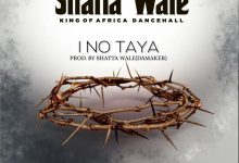 Shatta Wale - I No Taya