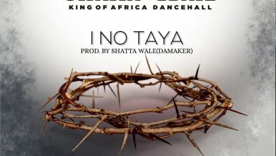 Shatta Wale - I No Taya