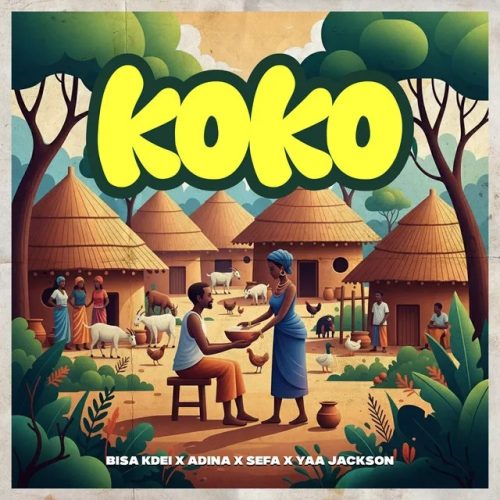 Bisa Kdei – Koko ft. Adina Thembi- Sefa & Yaa Jackson