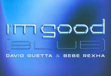 David Guetta ft. Bebe Rexha - I'm Good (Blue)