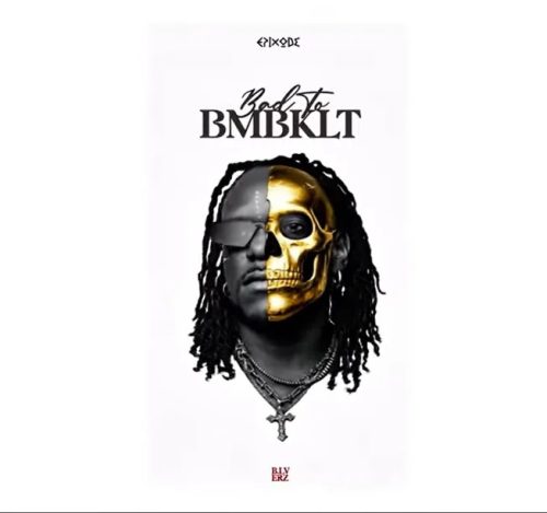 Epixode – Bad To BMBKLT (WYFL Riddim)