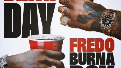 Fredo – Birthday ft. Burna Boy & Steel Banglez