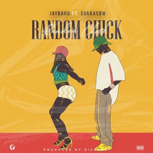 Jay Bahd – Random Chick ft. Sokka SDW