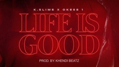 K.Slime - Life is Good ft. Okese1