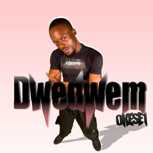 Okese1 – Dwedwem