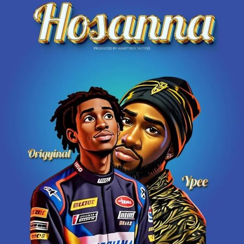 Origyinal – Hosanna ft. Ypee