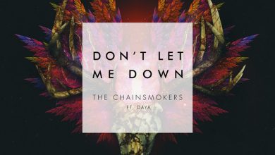 The Chainsmokers - Don't Let Me Down ft. Daya