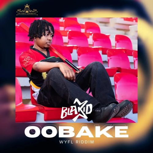 BlaKid – Oobake (WYFL Riddim)