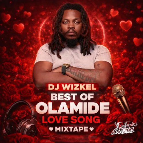 Dj Wizkel - Best Of Olamide Love Songs Mixtape