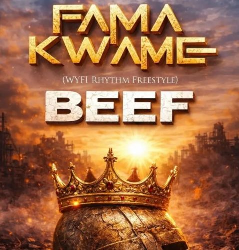 Fama Kwame – Beef (WYFL Riddim Freestyle)