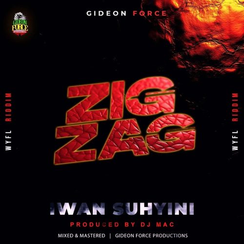 Iwan Suhyini – Zigzag (WYFL Riddim)