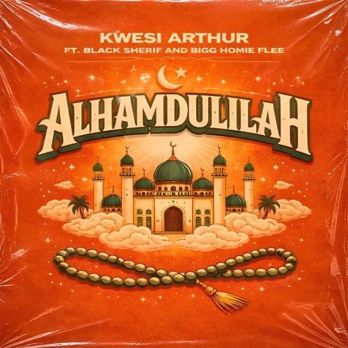 Kwesi Arthur – Alhamdulillah ft. Black Sherif & Bigg Homie Flee