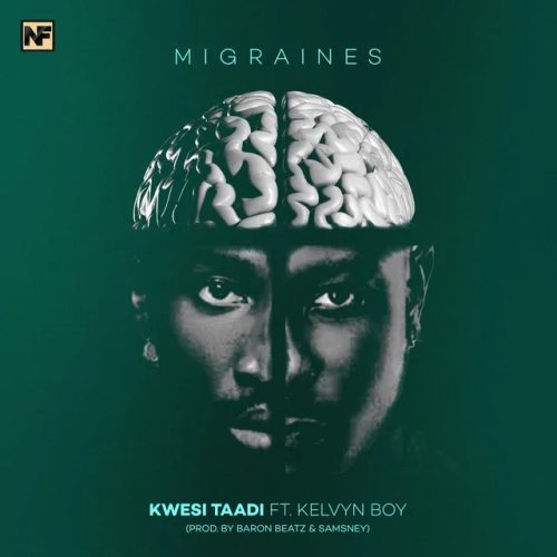 Kwesi Taadi ft. Kelvyn Boy – Migraines