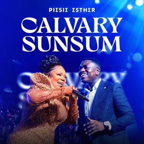 Piesie Esther – Calvary Sunsum ft. Kweku Teye