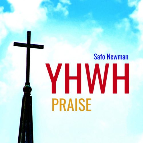 Safo Newman - Yhwh Praise
