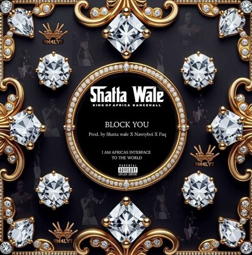 Shatta Wale – Block You