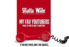 Shatta Wale – My Fav Youtubers