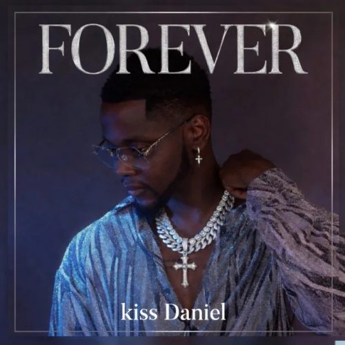 Kizz Daniel – Forever