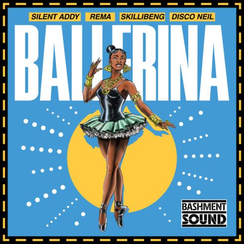 Silent Addy - Ballerina ft. Rema, Skillibeng, Disco Neil & Bashment
