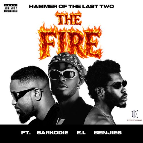 Hammer of The Last Two - The Fire ft. Sarkodie, E.L & Benjies