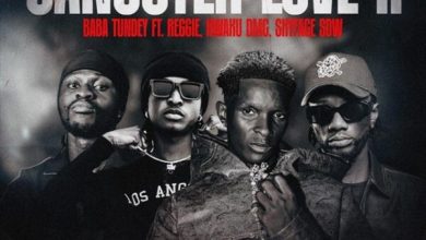 Baba Tundey – Gangster Love II ft. Reggie, Kwaku DMC & Skyface SDW