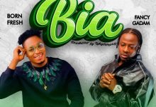Born fresh ft. Fancy Gadam - BIA