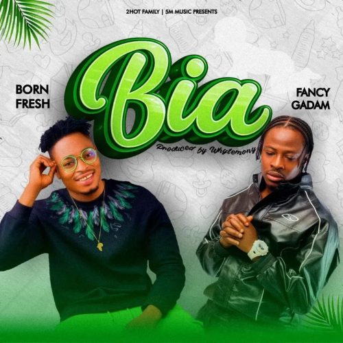 Born fresh ft. Fancy Gadam - BIA