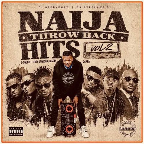 DJ GBODYKHAY - Naija Throwback Hits Songs Mixtape (Vol. 2)
