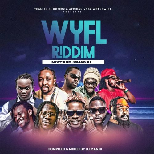 DJ Manni – WYFL Riddim Ghana Mixtape