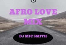 DJ Mic Smith – AFRO LOVE MIX #001